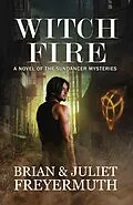E-Book (epub) Witch Fire (The Sundancer Mysteries, #3) von Brian Freyermuth, Juliet Freyermuth
