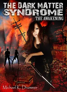 E-Book (epub) Dark Matter Syndrome: The Awakening von Michael K. Drummer