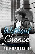 E-Book (epub) Without Chance von Christopher Bailey