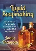 Kartonierter Einband Liquid Soapmaking von Jackie Thompson