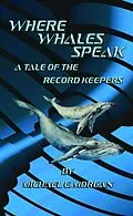 E-Book (epub) Where Whales Speak, A Tale of the Record Keepers von Michael Morgan