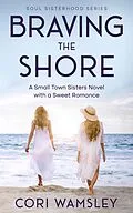 E-Book (epub) Braving the Shore von Cori Wamsley