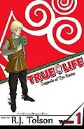 E-Book (epub) True Life (Legends of Tye Series), Vol. 1 von R. J. Tolson