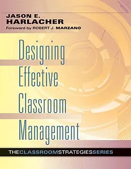 E-Book (epub) Designing Effective Classroom Management von Jason E. Harlacher