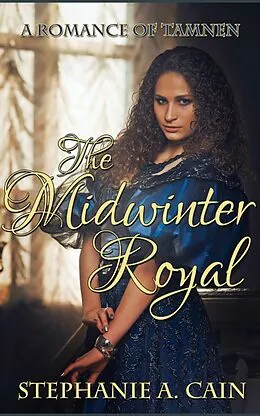 E-Book (epub) The Midwinter Royal von Stephanie A. Cain