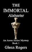 Fester Einband THE IMMORTAL Alabaster von Glenn Rogers