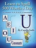 E-Book (epub) Learn to Spell 500 Words a Day von Camilia Sadik