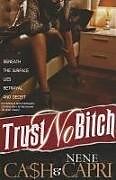 Kartonierter Einband Trust No Bitch von Ca$H, Nene Capri