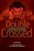 E-Book (epub) Double Crossed: A Review of the Most Extreme Exercise Program von Dr. Sean M. Wells