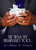 E-Book (epub) He Was My Husband Too von Anthony Robinson