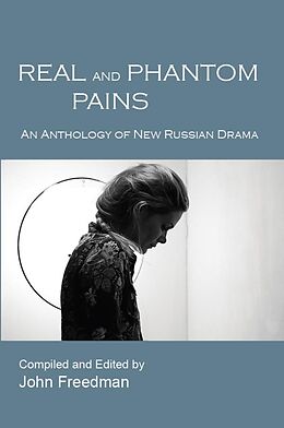 eBook (pdf) Real and Phantom Pains: An Anthology of New Russian Drama de John Freedman