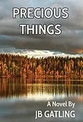 E-Book (epub) Precious Things von Jb Gatling