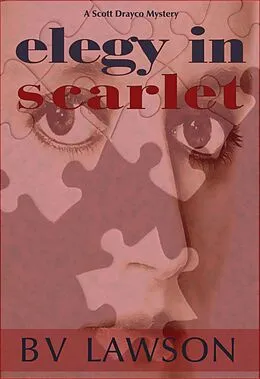 E-Book (epub) Elegy in Scarlet (Scott Drayco Mystery Series, #4) von Bv Lawson