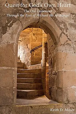 E-Book (epub) Quest for God's Own Heart: The Old Testament Through the Eyes of Michael the Archangel von Keith Moser