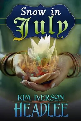 E-Book (epub) Snow in July von Kim Iverson Headlee