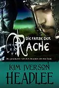 E-Book (epub) Die Farbe der Rache (Die Geschichte von dem Drachen und der Taube) von Kim Iverson Headlee