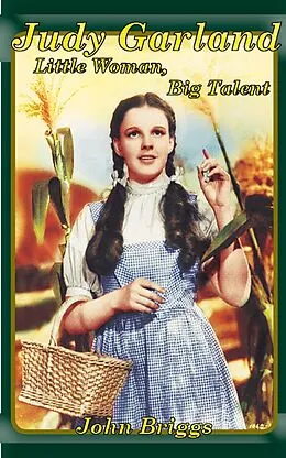 E-Book (epub) Judy Garland: Little Woman, Big Talent (Big Biography) von John Briggs
