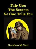 E-Book (epub) Fair Use: The Secrets No One Tells You von Gretchen McCord