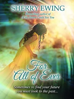E-Book (epub) For All of Ever (The Knights of Berwyck, A Quest Through Time, #1) von Sherry Ewing