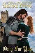 E-Book (epub) Only For You (The Knights of Berwyck, A Quest Through Time, #2) von Sherry Ewing