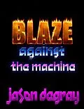 E-Book (epub) Blaze Against the Machine von Jason Degray