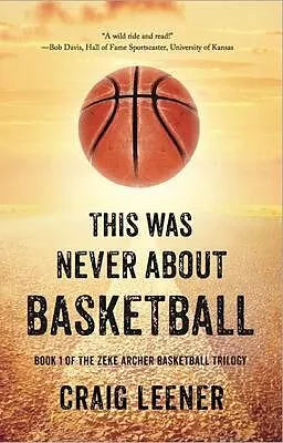 E-Book (epub) This Was Never About Basketball von Craig Leener