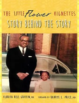 E-Book (epub) Little Flower Vignettes: Story Behind The Story von Florita Bell Griffin