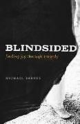 Couverture cartonnée Blindsided, Finding Joy Through Tragedy de Michael Corey Barnes