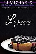 E-Book (epub) Luscious (Twilight Teahouse, #2) von T. J. Michaels