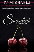 E-Book (epub) Succulent (Twilight Teahouse, #3) von T. J. Michaels