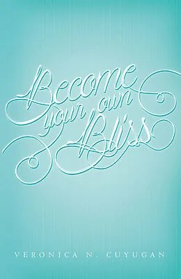 E-Book (epub) Become Your Own Bliss von Veronica N. Cuyugan
