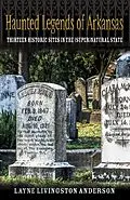 E-Book (epub) Haunted Legends of Arkansas von Layne Livingston Anderson