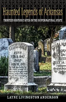 E-Book (epub) Haunted Legends of Arkansas von Layne Livingston Anderson