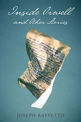 E-Book (epub) Inside Orwell and Other Stories von Joseph Raffetto
