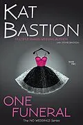 E-Book (epub) One Funeral (No Weddings, #2) von Kat Bastion, Stone Bastion