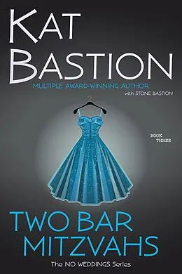 E-Book (epub) Two Bar Mitzvahs (No Weddings, #3) von Kat Bastion, Stone Bastion