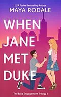 E-Book (epub) When Jane Met Duke (The Fake Engagement Trilogy, #1) von Maya Rodale
