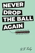 E-Book (epub) NEVER DROP THE BALL AGAIN von H. B. Pasley
