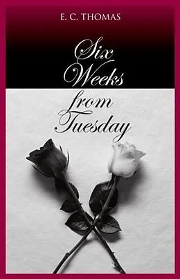 E-Book (epub) Six Weeks From Tuesday von E. C. Thomas