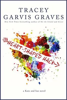 E-Book (epub) Heart-Shaped Hack von Tracey Garvis-Graves