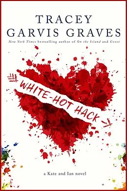 E-Book (epub) White-Hot Hack von Tracey Garvis-Graves
