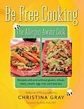 E-Book (epub) Be Free Cooking- The Allergen Aware Cook von Christina Gray