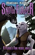 E-Book (epub) Snow Flower (Flower's Fang) von Madison Keller