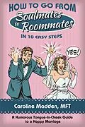 E-Book (epub) How to Go From Soul Mates to Roommates in 10 Easy Steps von Caroline Madden