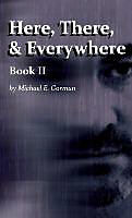 Livre Relié Here, There and Everywhere Book II de Michael E. Gorman