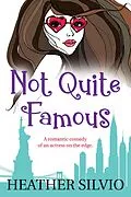 E-Book (epub) Not Quite Famous von Heather Silvio