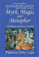 Fester Einband Myth, Magic, and Metaphor - A Journey into the Heart of Creativity von Patricia Daly-Lipe