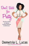 E-Book (epub) Don't Waste Your Pretty von Demetria L. Lucas