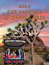 E-Book (epub) Solo Car Camping In Joshua Tree von Auna Salomé