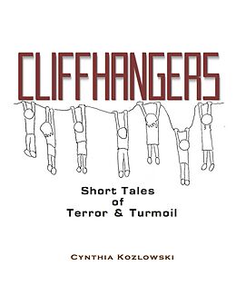 E-Book (epub) Cliffhangers - Short Tales of Terror & Turmoil von Cynthia Kozlowski